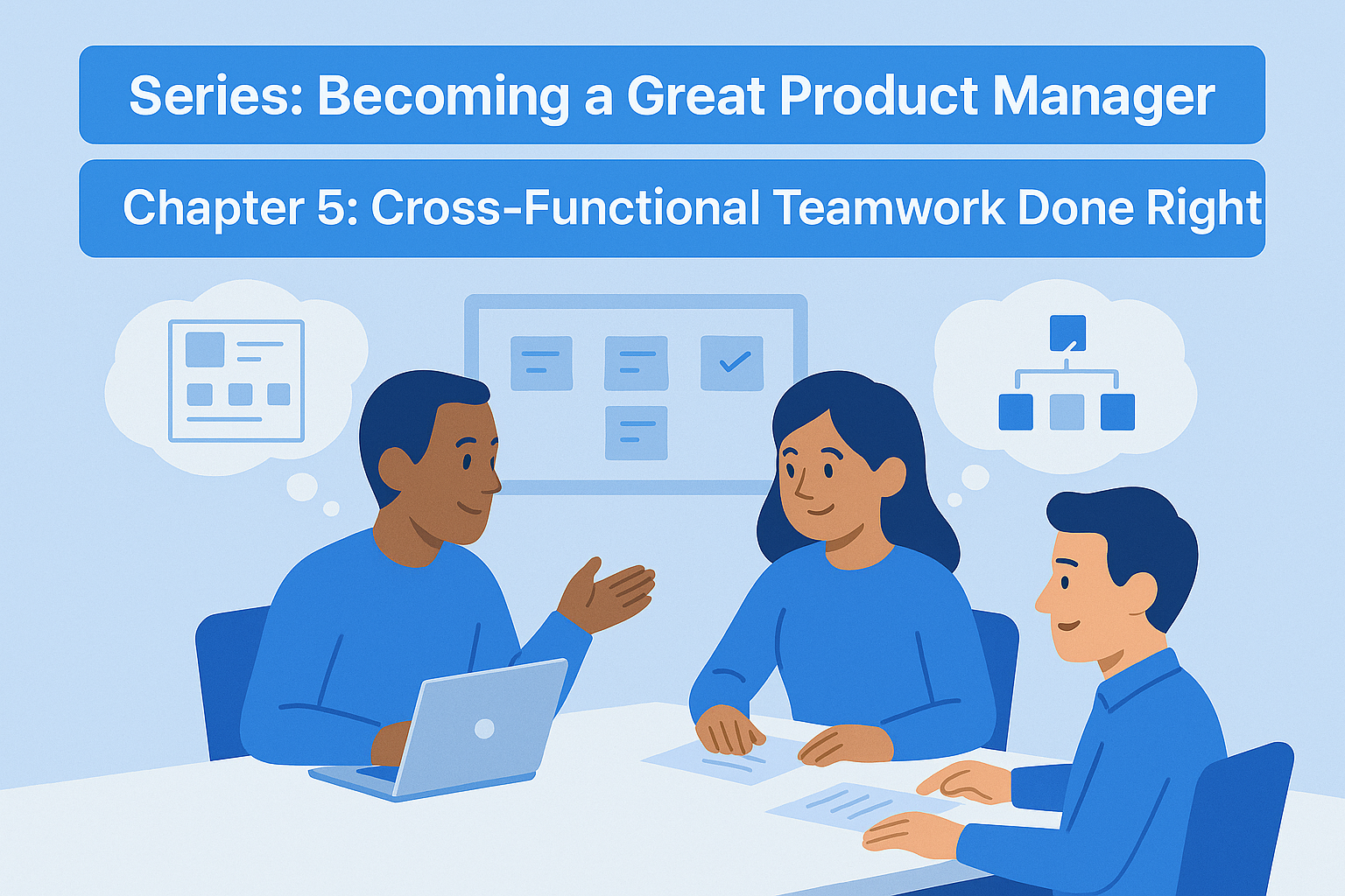Chapter 5: Cross-Functional Teamwork Done Right